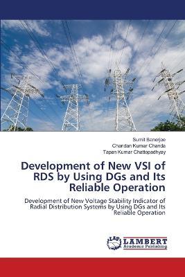 Development of New VSI of RDS by Using DGs and Its Reliable Operation - Sumit Banerjee,Chandan Kumar Chanda,Tapan Kumar Chattopadhyay - cover