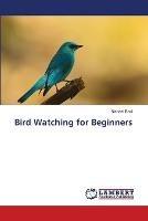 Bird Watching for Beginners - Nishant Baxi - cover