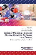 Basics of Molecular Docking Theory, Required Software and Servers