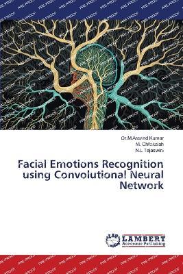 Facial Emotions Recognition using Convolutional Neural Network - Dr M Aravind Kumar,M Chilakaiah,N L Tejaswini - cover