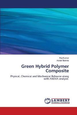 Green Hybrid Polymer Composite - Raj Kumar,Kedar Bairwa - cover