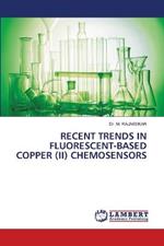 Recent Trends in Fluorescent-Based Copper (II) Chemosensors