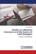 Studies on Albanian Literature and the Kanun of Leke Dukagjini