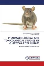 Pharmacological and Toxicological Studies of P. Reticulatus in Rats