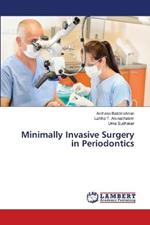 Minimally Invasive Surgery in Periodontics