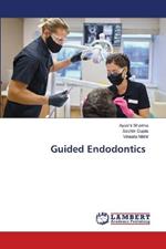 Guided Endodontics