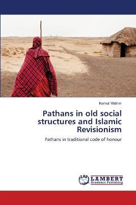 Pathans in old social structures and Islamic Revisionism - Kemal Yildirim - cover