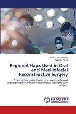 Regional Flaps Used in Oral and Maxillofacial Reconstructive Surgery