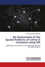 An Assessment of the Spatial Patterns of Crime in Liverpool using GIS