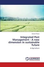 Integrated Pest Management - A new dimension in sustainable future