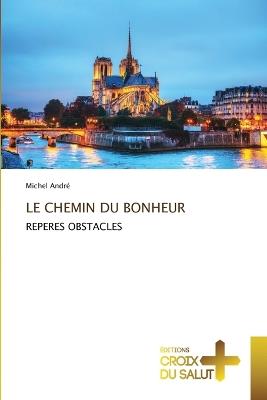 Le Chemin Du Bonheur - Michel André - cover