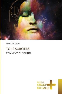 Tous Sorciers - Jehiel Ahoulou - cover