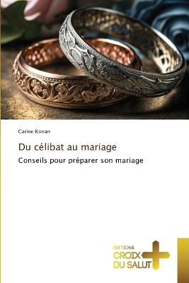 Du c?libat au mariage - Carine Konan - cover