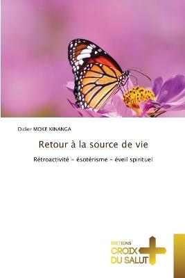 Retour ? la source de vie - Didier Moke Kinanga - cover