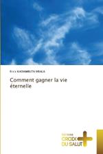 Comment gagner la vie ?ternelle