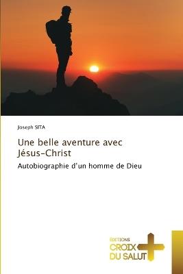 Une belle aventure avec J?sus-Christ - Joseph Sita - cover