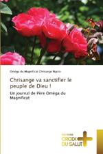 Chrisange va sanctifier le peuple de Dieu !