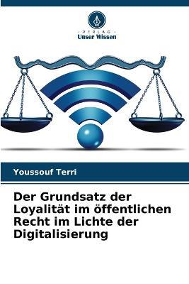 Der Grundsatz der Loyalitat im oeffentlichen Recht im Lichte der Digitalisierung - Youssouf Terri - cover