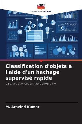 Classification d'objets a l'aide d'un hachage supervise rapide - M Aravind Kumar - cover