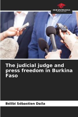 The judicial judge and press freedom in Burkina Faso - Belibi Sebastien Daila - cover