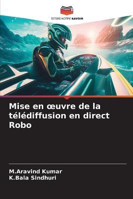 Mise en oeuvre de la telediffusion en direct Robo - M Aravind Kumar,K Bala Sindhuri - cover