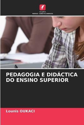 Pedagogia E Didactica Do Ensino Superior - Lounis Oukaci - cover