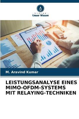 Leistungsanalyse Eines Mimo-Ofdm-Systems Mit Relaying-Techniken - M Aravind Kumar - cover