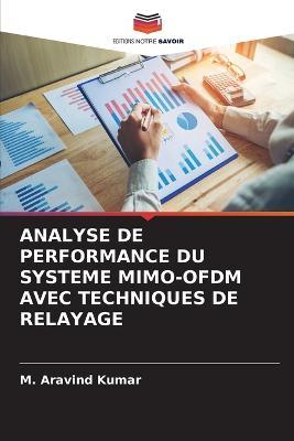 Analyse de Performance Du Systeme Mimo-Ofdm Avec Techniques de Relayage - M Aravind Kumar - cover