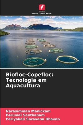 Biofloc-Copefloc: Tecnologia em Aquacultura - Narasimman Manickam,Perumal Santhanam,Periyakali Saravana Bhavan - cover