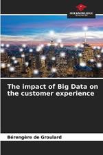 The impact of Big Data on the customer experience