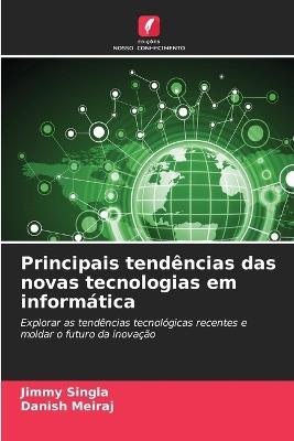 Principais tendências das novas tecnologias em informática - Jimmy Singla,Danish Meiraj - cover