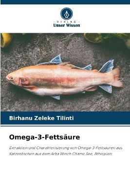 Omega-3-Fettsäure - Birhanu Zeleke Tilinti - Libro in lingua inglese -  Verlag Unser Wissen - | IBS