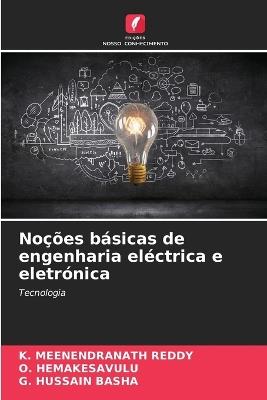 Noções básicas de engenharia eléctrica e eletrónica - K Meenendranath Reddy,O Hemakesavulu,G Hussain Basha - cover