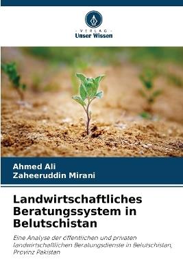 Landwirtschaftliches Beratungssystem in Belutschistan - Ahmed Ali,Zaheeruddin Mirani - cover