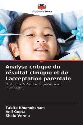 Analyse critique du résultat clinique et de l'acceptation parentale - Tabita Khumukcham,Anil Gupta,Shalu Verma - cover