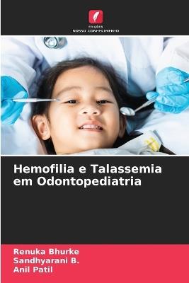 Hemofilia e Talassemia em Odontopediatria - Renuka Bhurke,Sandhyarani B,Patil - cover