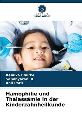 Hämophilie und Thalassämie in der Kinderzahnheilkunde - Renuka Bhurke,Sandhyarani B,Patil - cover