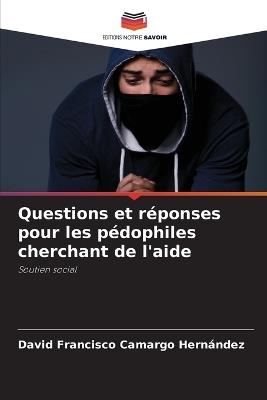 Questions et réponses pour les pédophiles cherchant de l'aide - David Francisco Camargo Hernández - cover