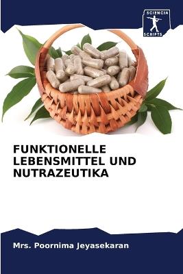 Funktionelle Lebensmittel Und Nutrazeutika - Poornima Jeyasekaran - cover