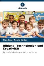 Bildung, Technologien und Kreativität