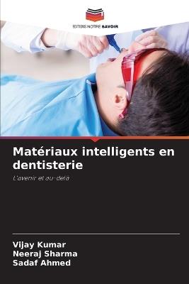 Matériaux intelligents en dentisterie - Vijay Kumar,Neeraj Sharma,Sadaf Ahmed - cover