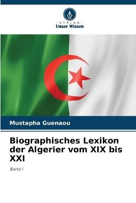 Biographisches Lexikon der Algerier vom XIX bis XXI - Mustapha Guenaou - cover