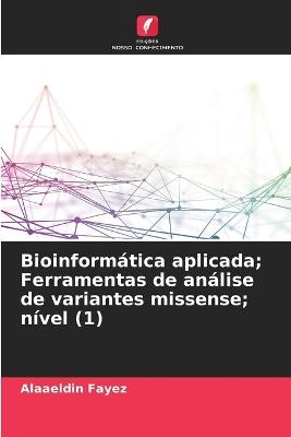 Bioinformática aplicada; Ferramentas de análise de variantes missense; nível (1) - Alaaeldin Fayez - cover