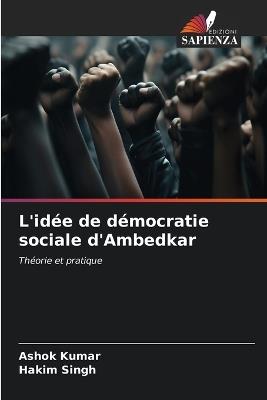 L'idée de démocratie sociale d'Ambedkar - Ashok Kumar,Hakim Singh - cover