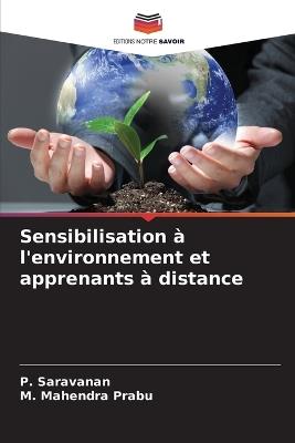 Sensibilisation à l'environnement et apprenants à distance - P Saravanan,M Mahendra Prabu - cover