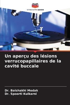 Un aperçu des lésions verrucopapillaires de la cavité buccale - Baishakhi Modak,Spoorti Kulkarni - cover