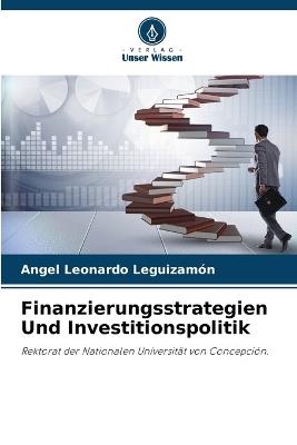 Finanzierungsstrategien Und Investitionspolitik - Angel Leonardo Leguizamón - cover