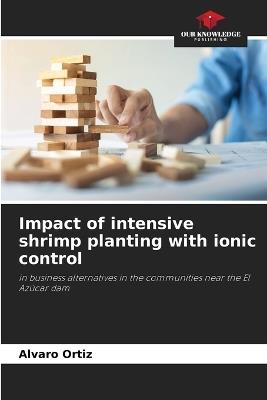 Impact of intensive shrimp planting with ionic control - Alvaro Ortiz - cover