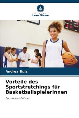 Vorteile des Sportstretchings für Basketballspielerinnen - Andrea Ruiz - cover
