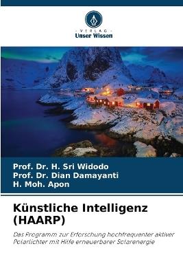 Künstliche Intelligenz (HAARP) - Prof H Sri Widodo,Prof Dian Damayanti,H Moh Apon - cover